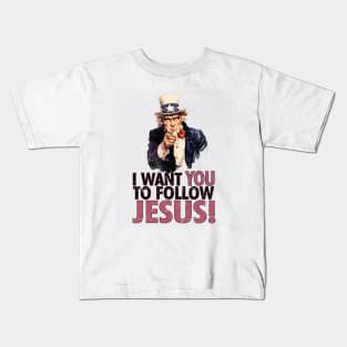 I Want You To Follow Jesus Kids T-Shirt